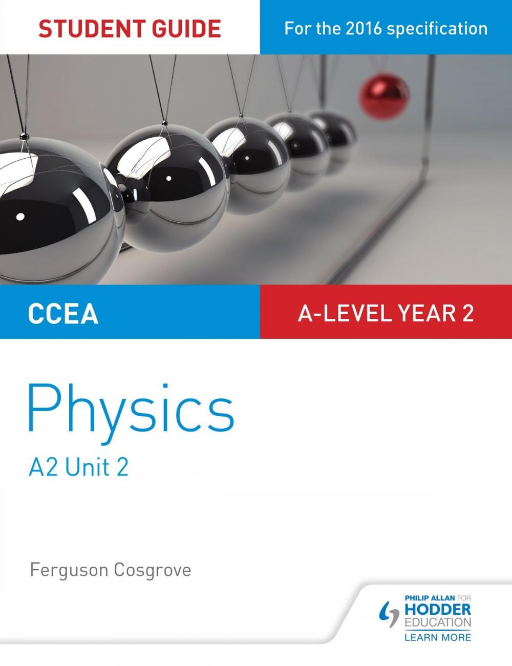 Big bigCover of CCEA A2 Unit 2 Physics Student Guide: Fields, capacitors and particle physics