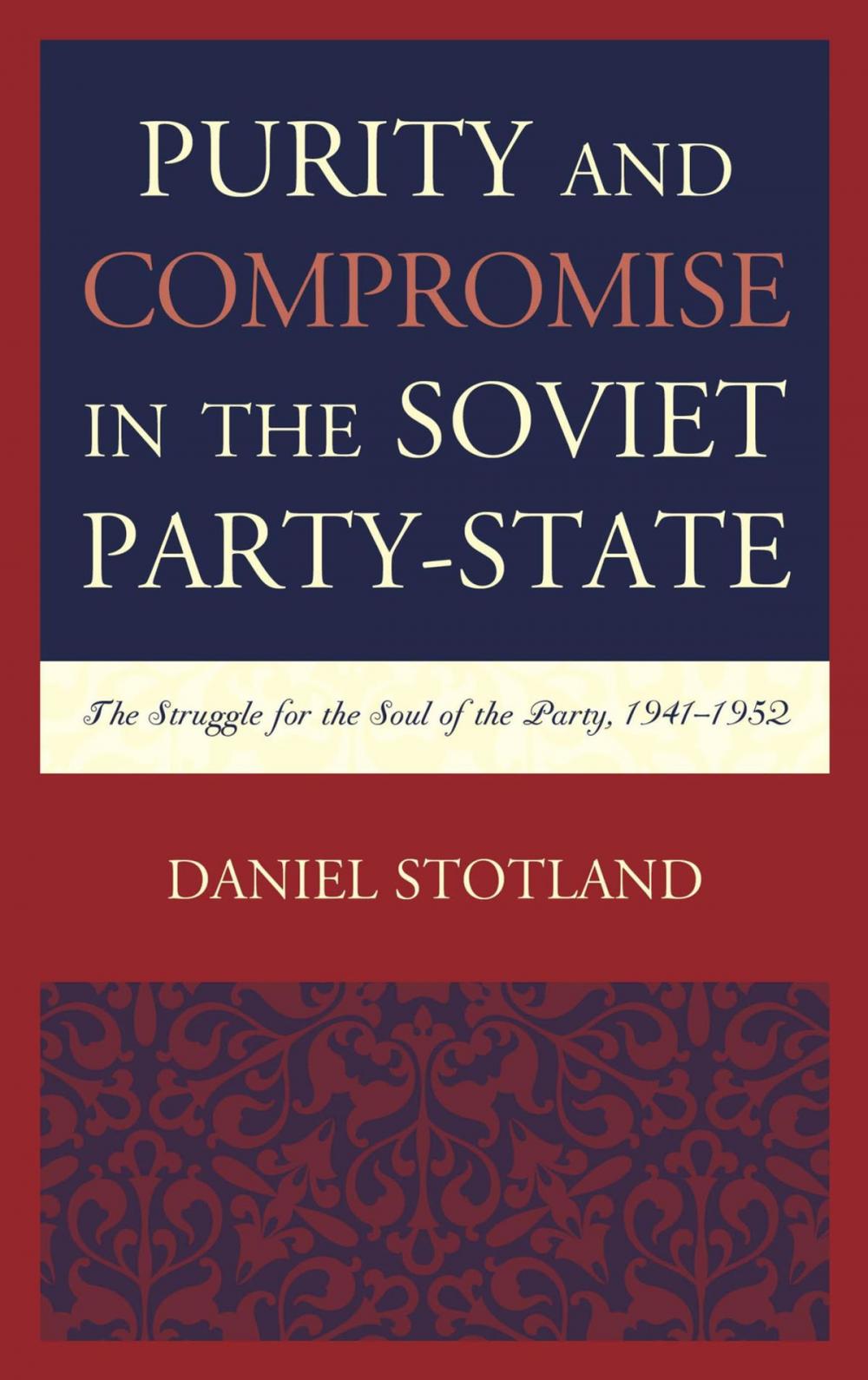 Big bigCover of Purity and Compromise in the Soviet Party-State