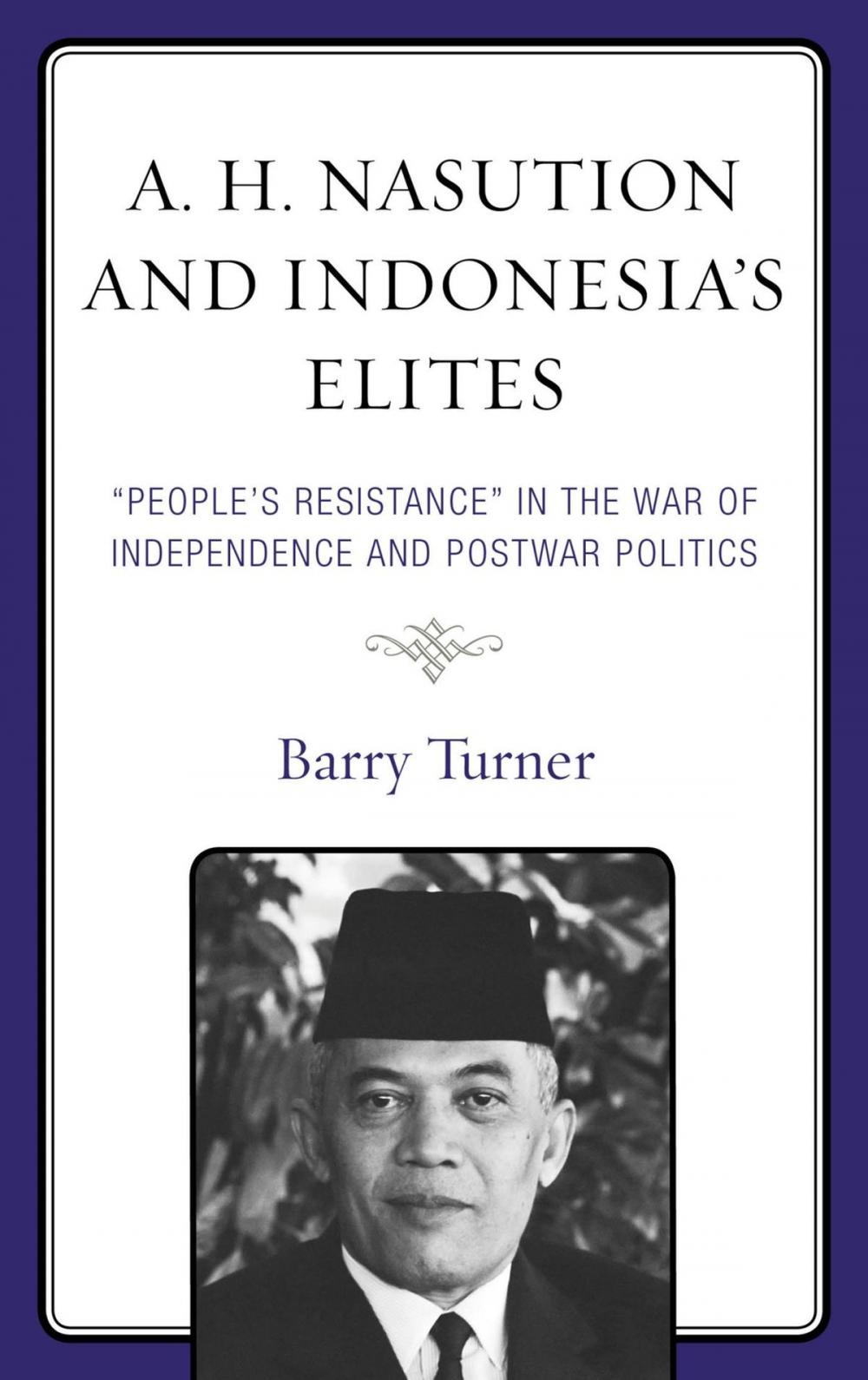 Big bigCover of A. H. Nasution and Indonesia's Elites