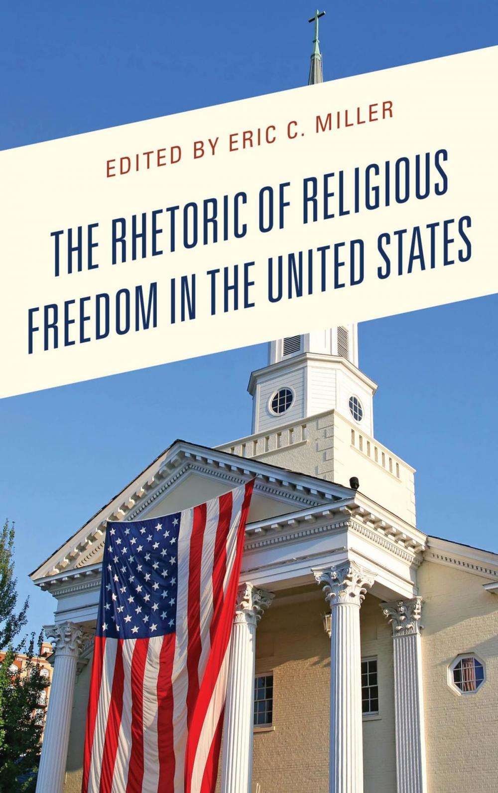 Big bigCover of The Rhetoric of Religious Freedom in the United States