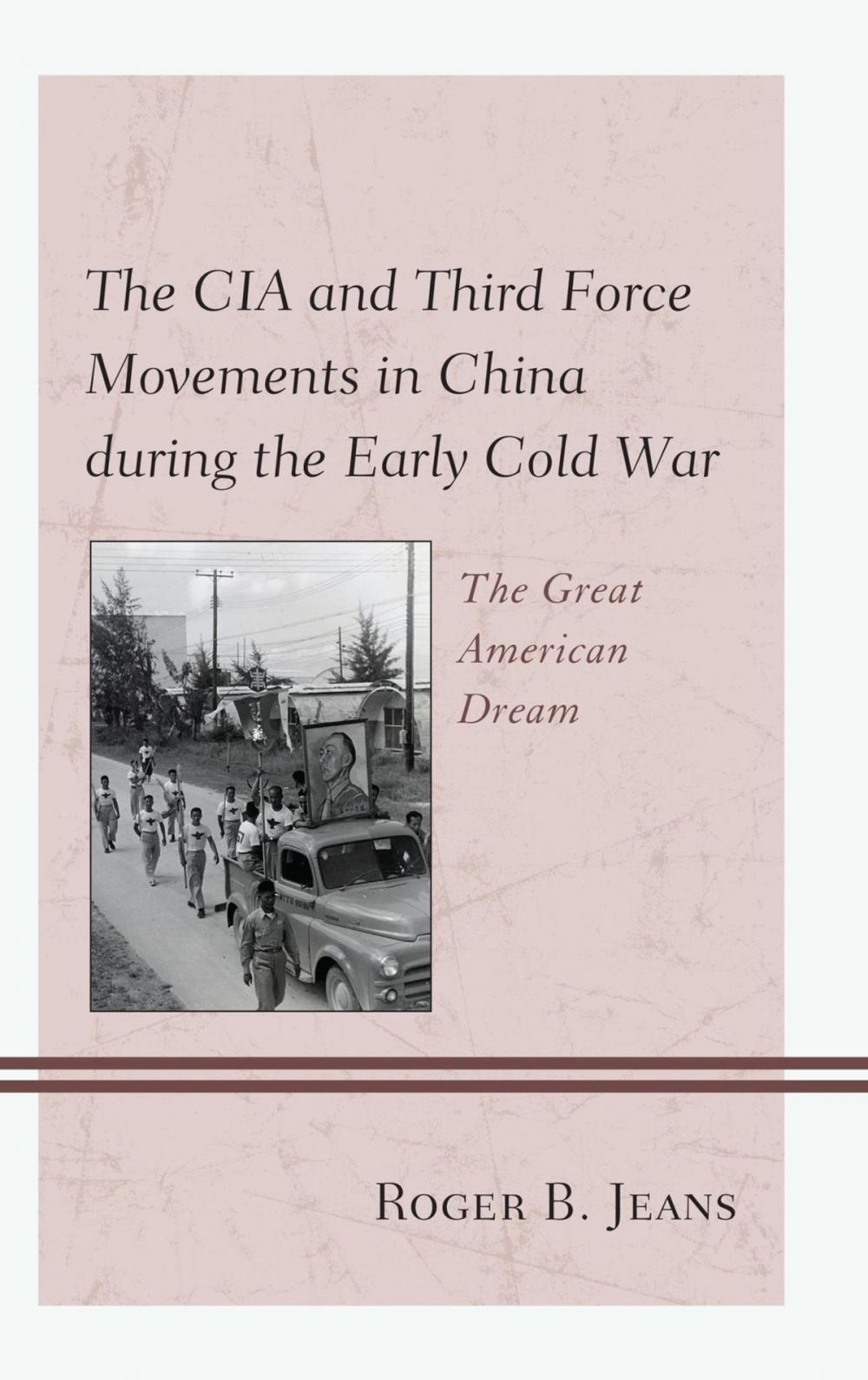 Big bigCover of The CIA and Third Force Movements in China during the Early Cold War