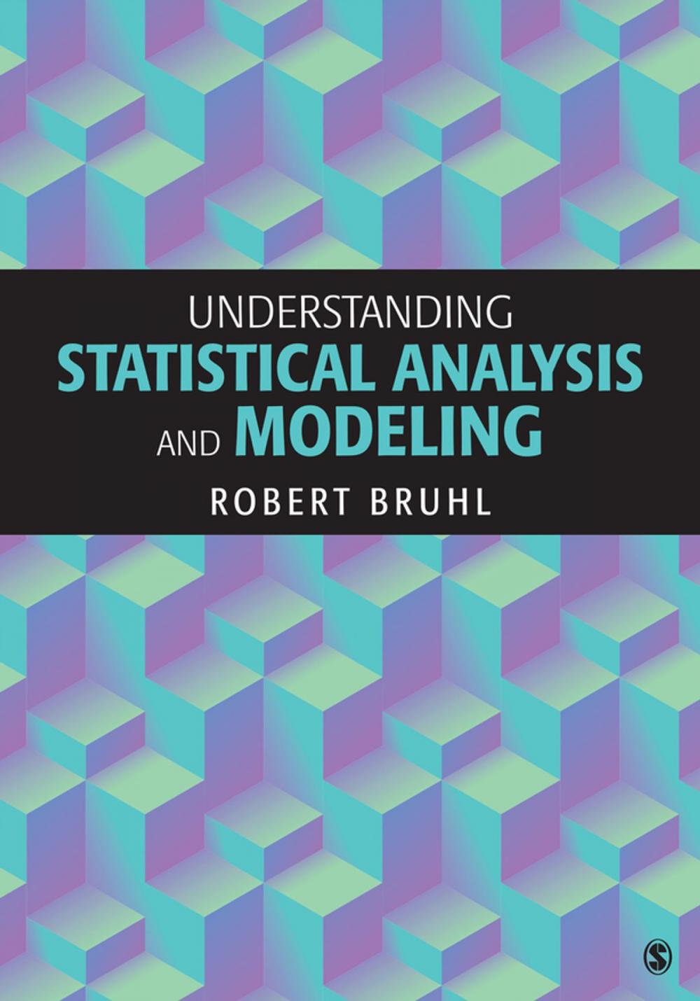Big bigCover of Understanding Statistical Analysis and Modeling