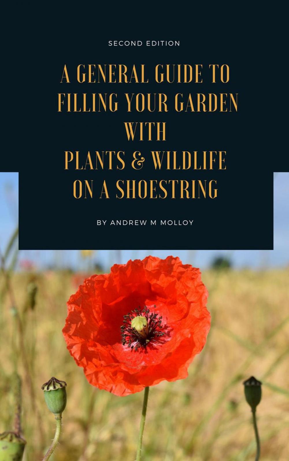 Big bigCover of A General Guide to Filling Your Garden With Plants &amp; Wildlife on a Shoestring