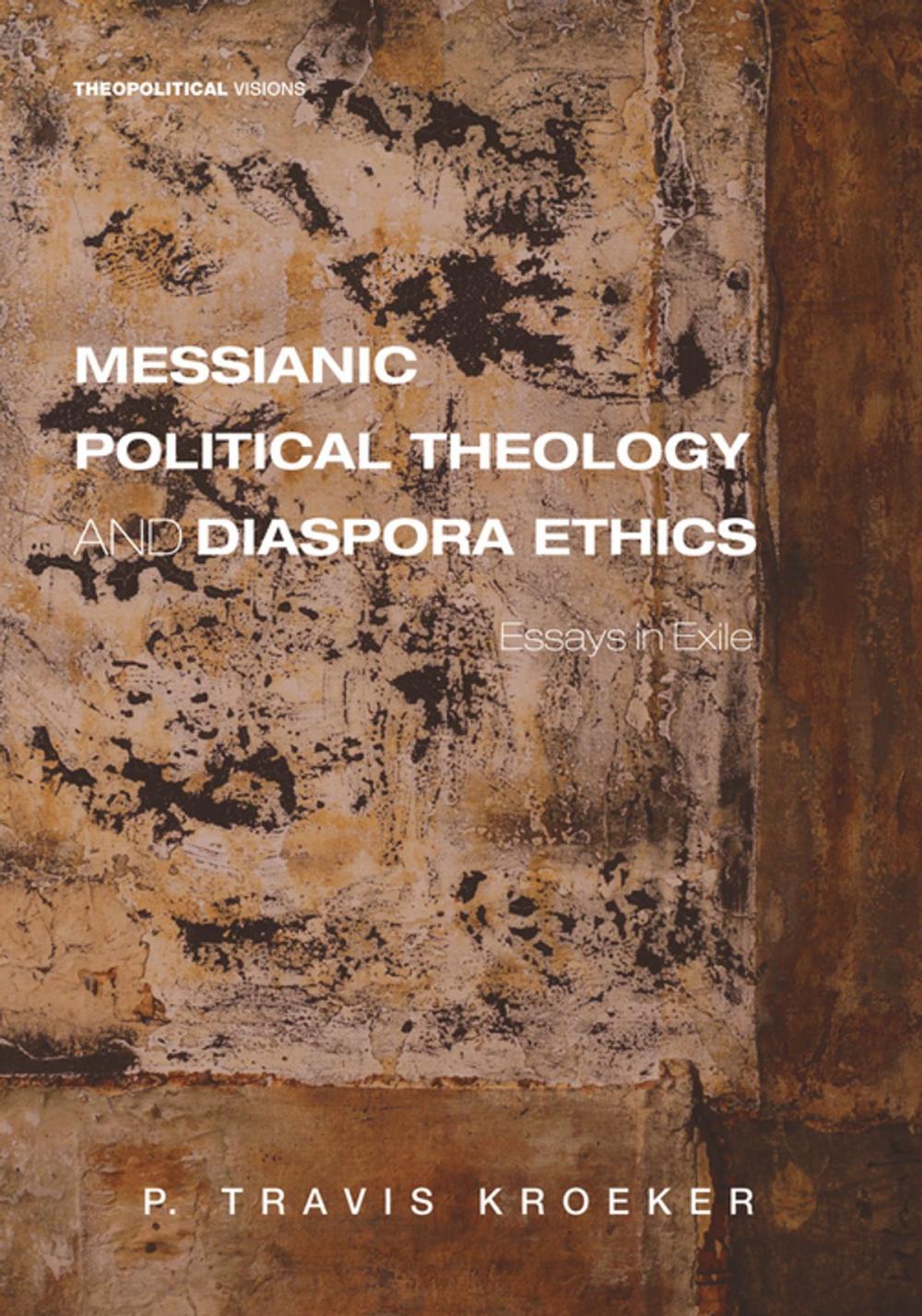Big bigCover of Messianic Political Theology and Diaspora Ethics