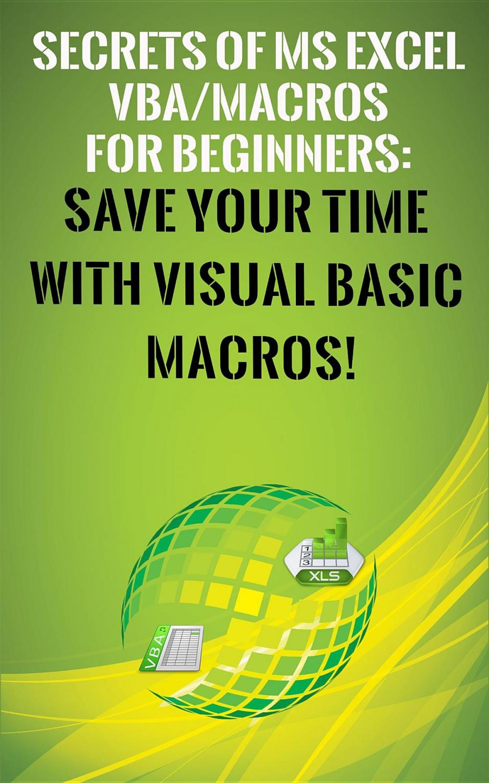 Big bigCover of Secrets of MS Excel VBA/Macros for Beginners