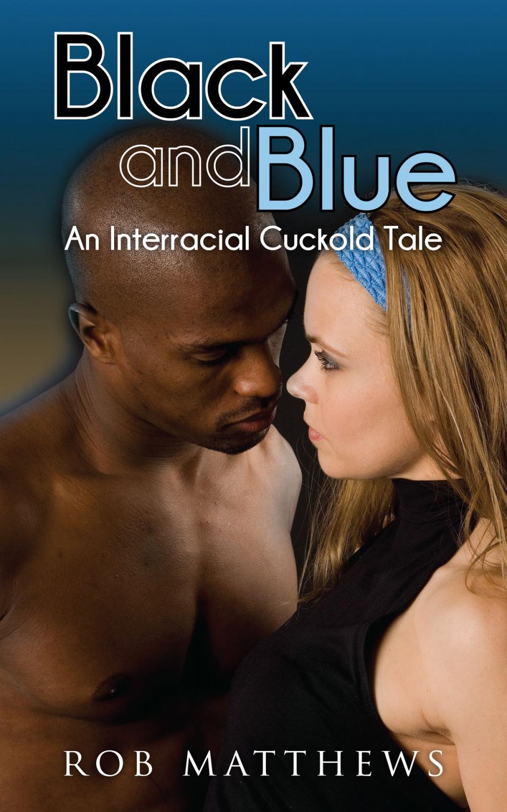 Big bigCover of Black and Blue: An Interracial Cuckold Tale