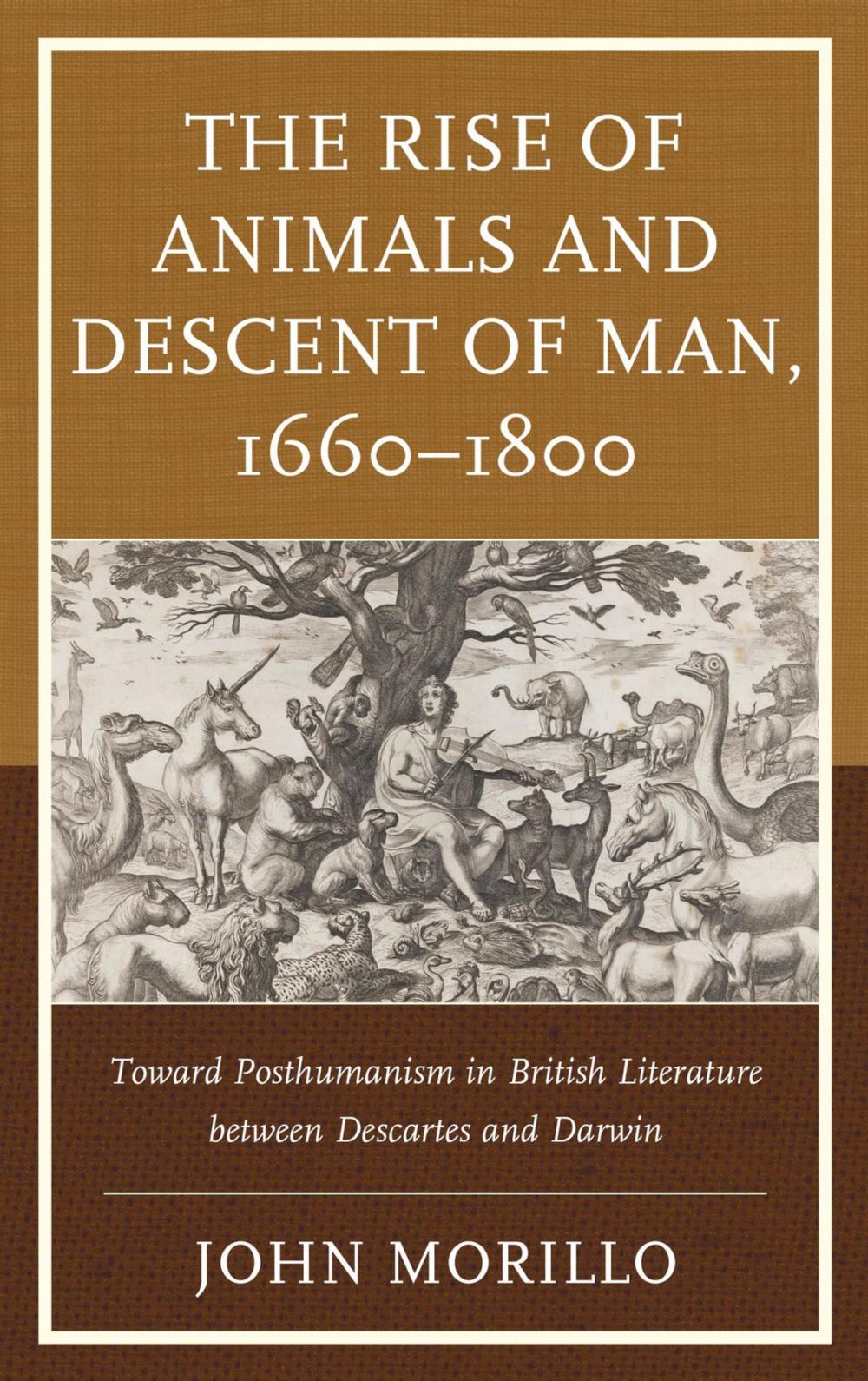 Big bigCover of The Rise of Animals and Descent of Man, 1660–1800