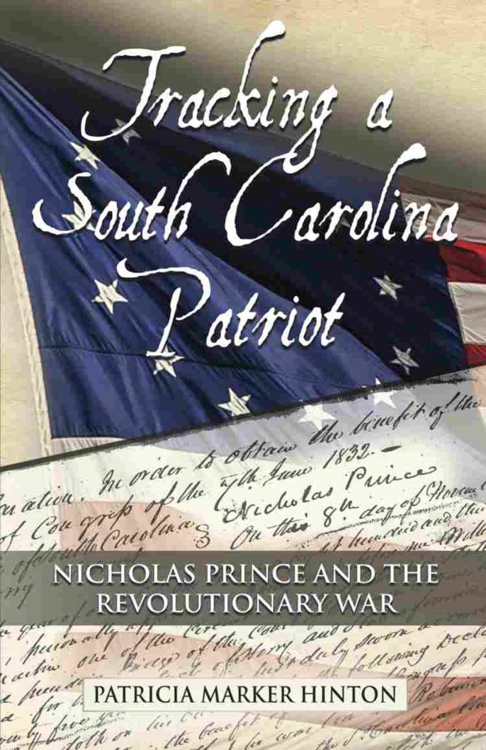 Big bigCover of Tracking a South Carolina Patriot: Nicholas Prince and the Revolutionary War