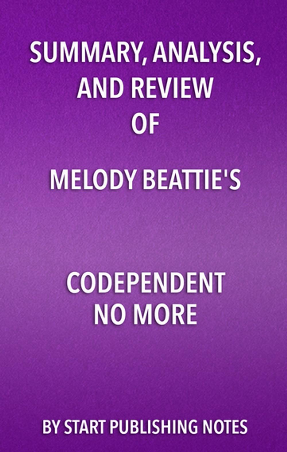 Big bigCover of Summary, Analysis, and Review of Melody Beattie's Codependent No More