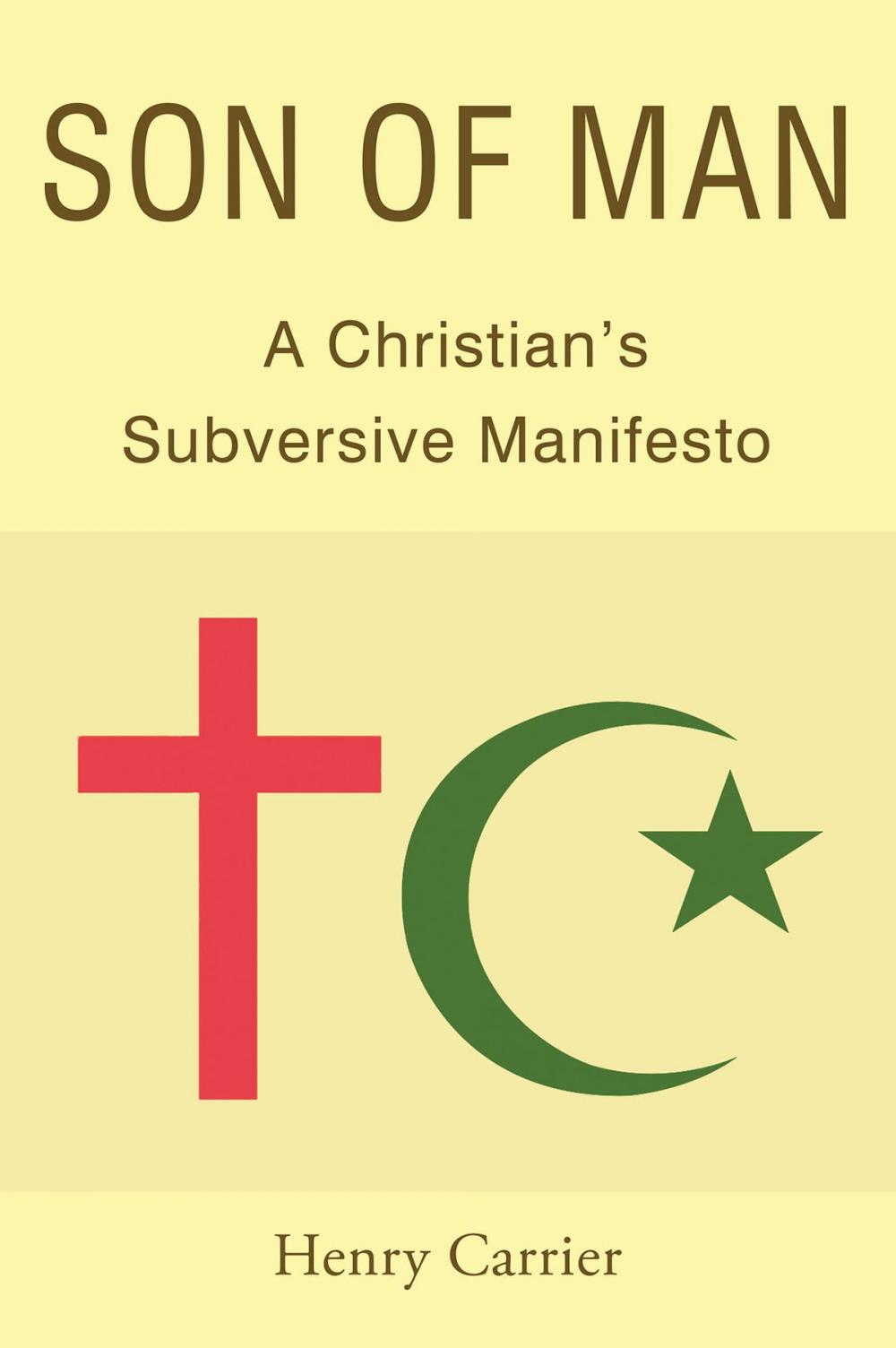 Big bigCover of SON OF MAN: A Christian's Subversive Manifesto