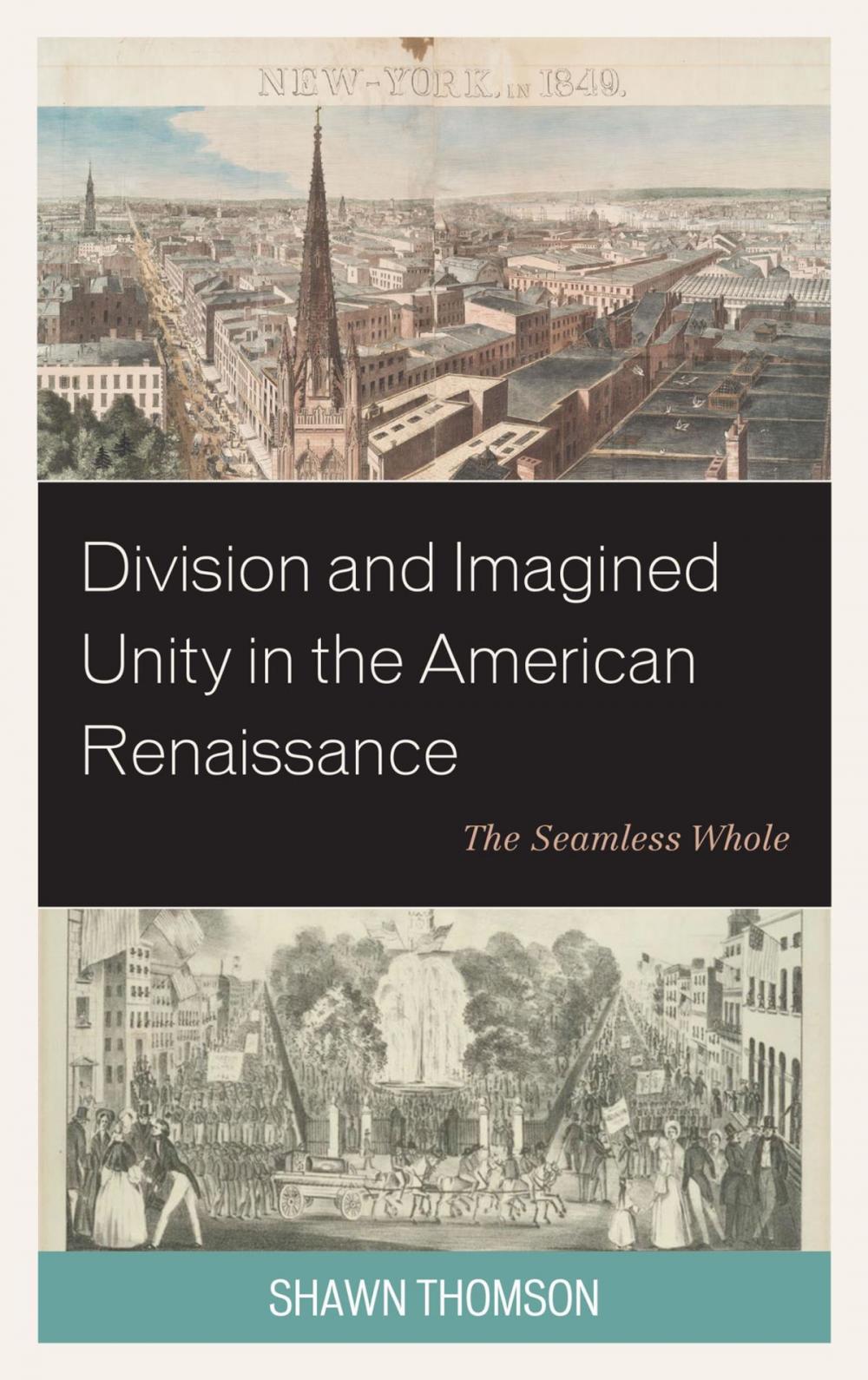 Big bigCover of Division and Imagined Unity in the American Renaissance