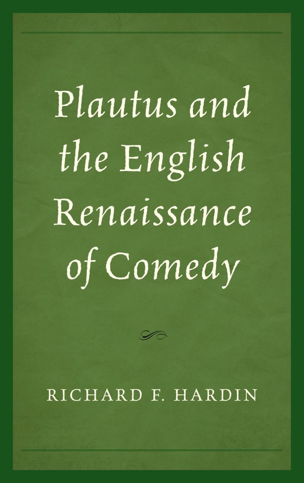 Big bigCover of Plautus and the English Renaissance of Comedy