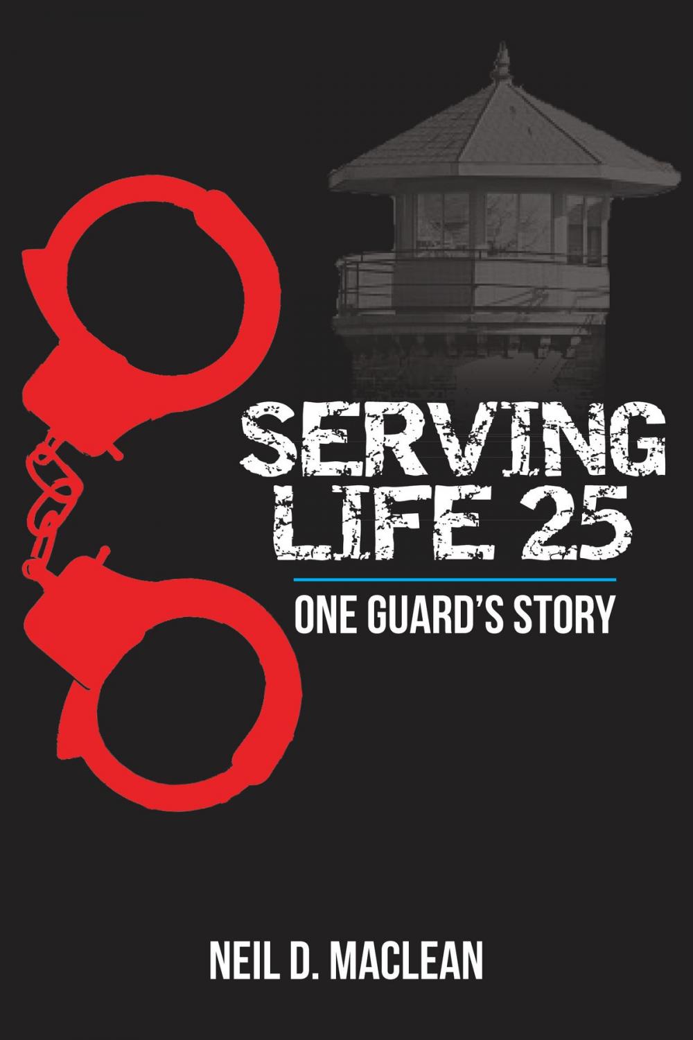 Big bigCover of Serving Life 25-One Guard's Story