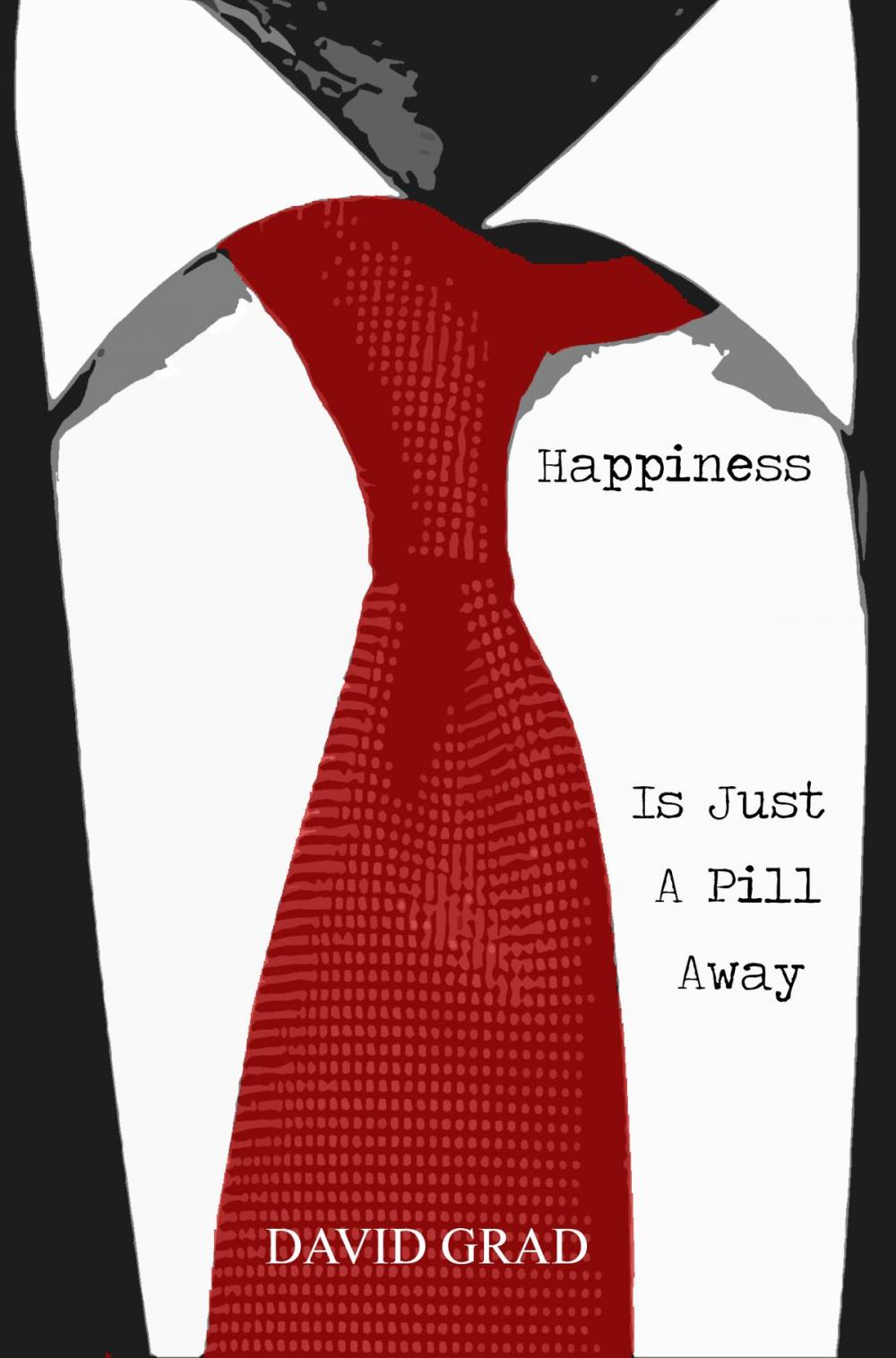 Big bigCover of Happiness is Just a Pill Away