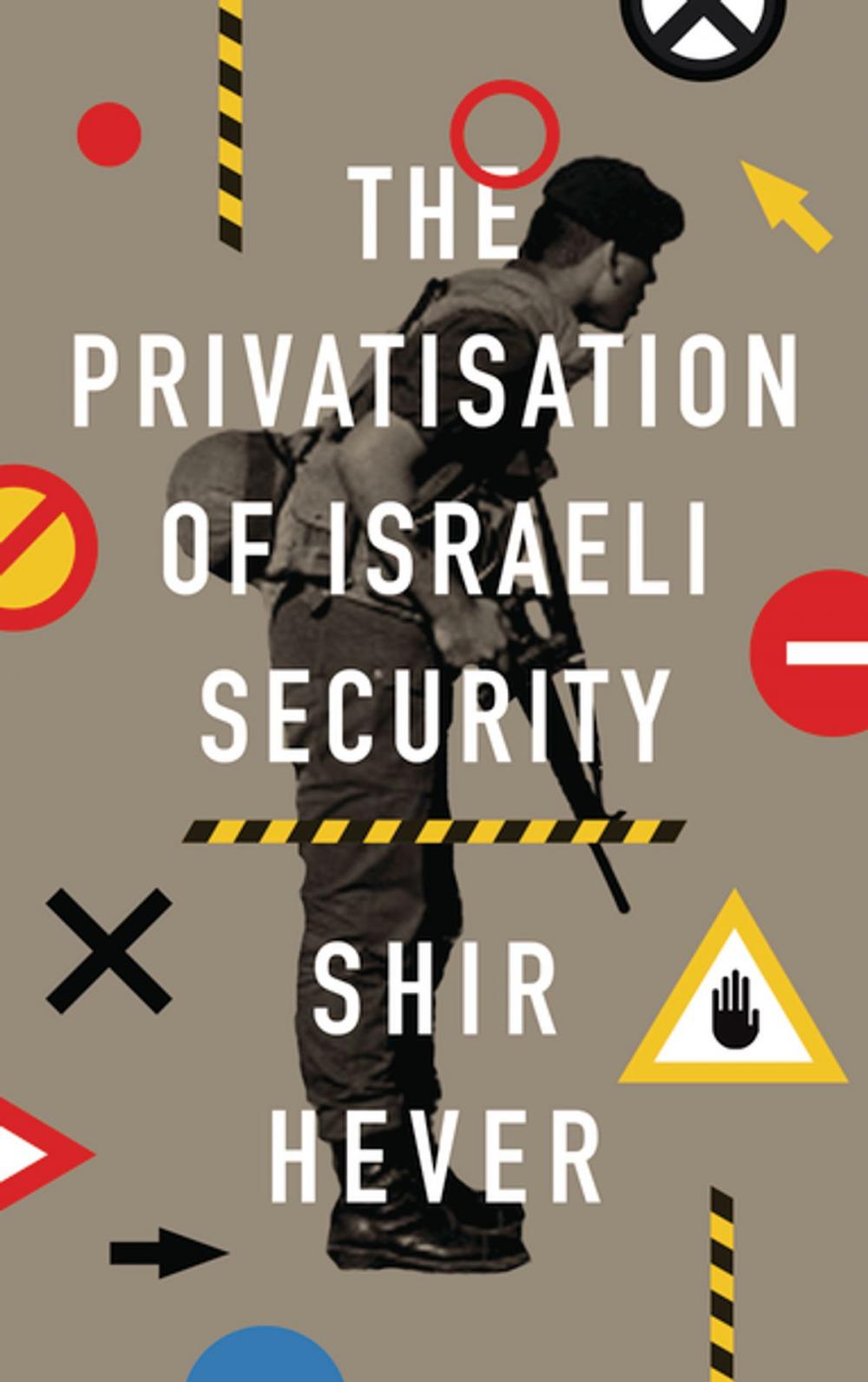 Big bigCover of The Privatization of Israeli Security