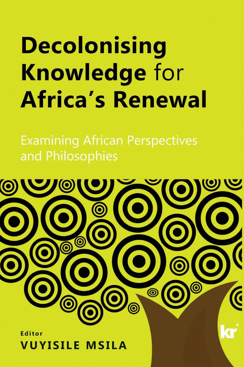 Big bigCover of Decolonising Knowledge for Africa's Renewal