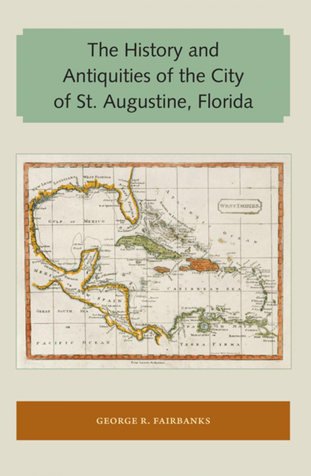 Big bigCover of The History and Antiquities of the City of St. Augustine, Florida
