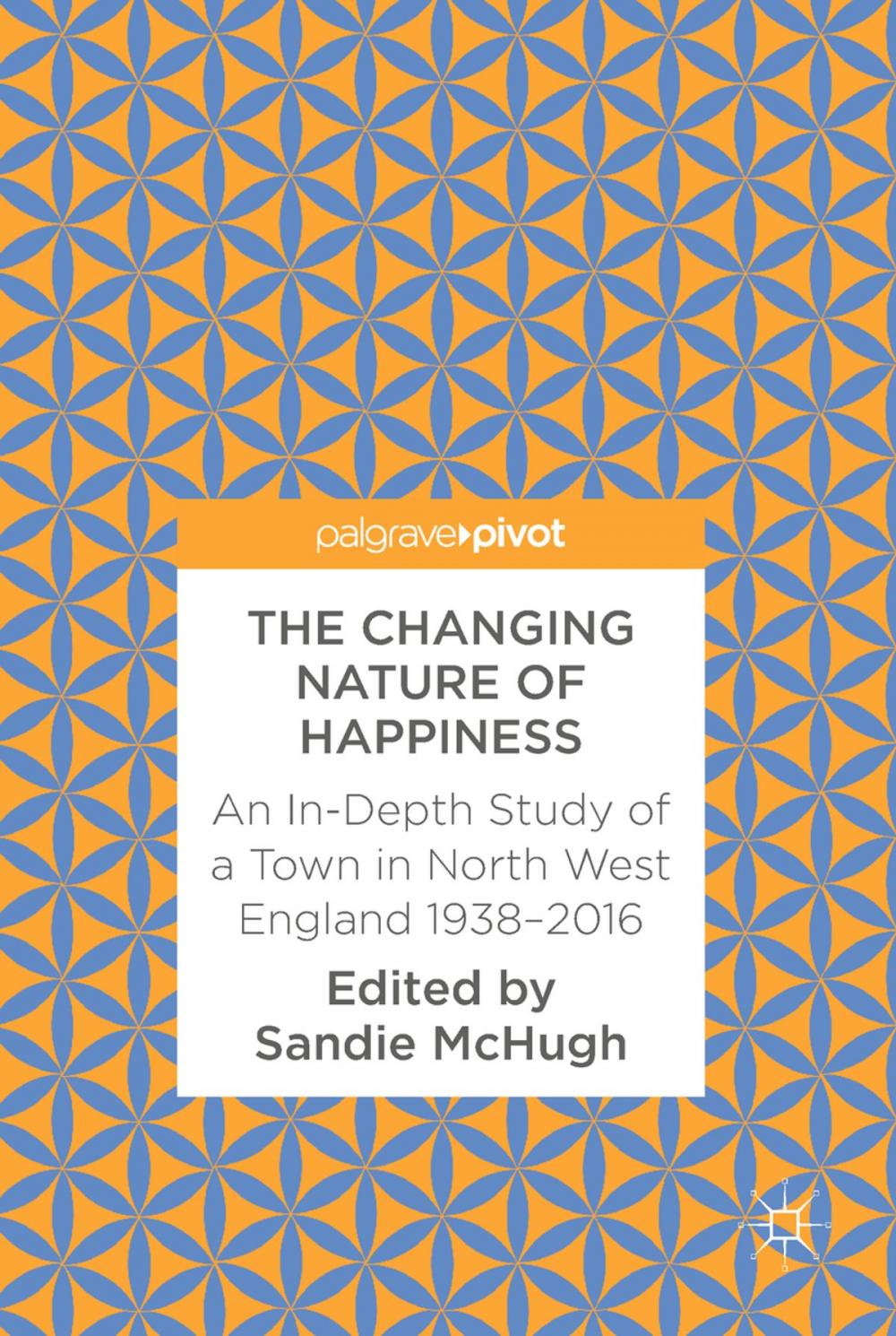 Big bigCover of The Changing Nature of Happiness