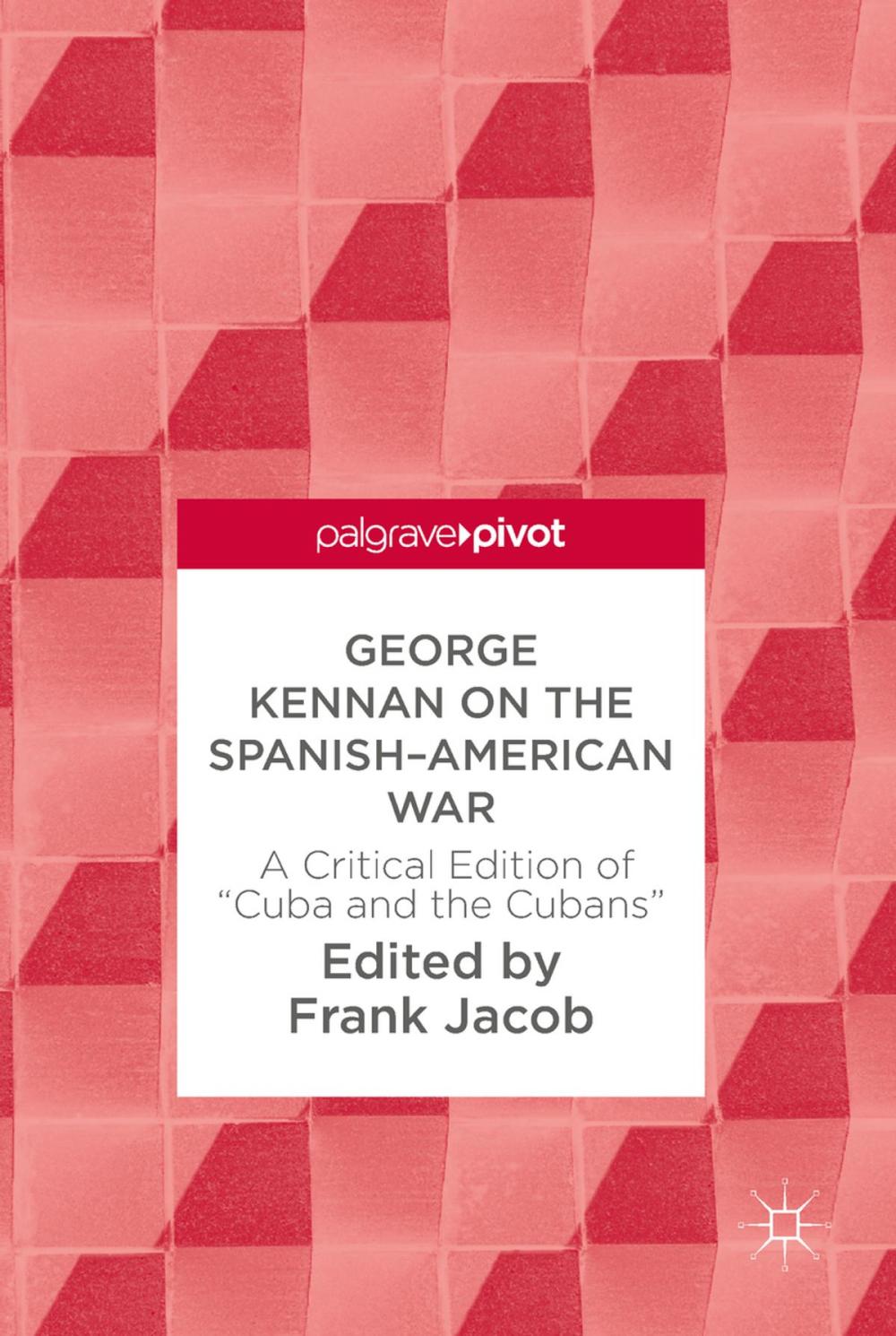 Big bigCover of George Kennan on the Spanish-American War