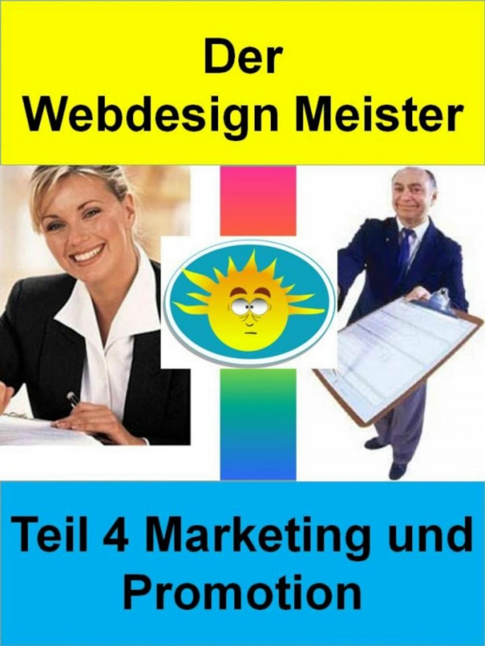 Big bigCover of Der Webdesign Meister - Teil 4 Marketing und Promotion