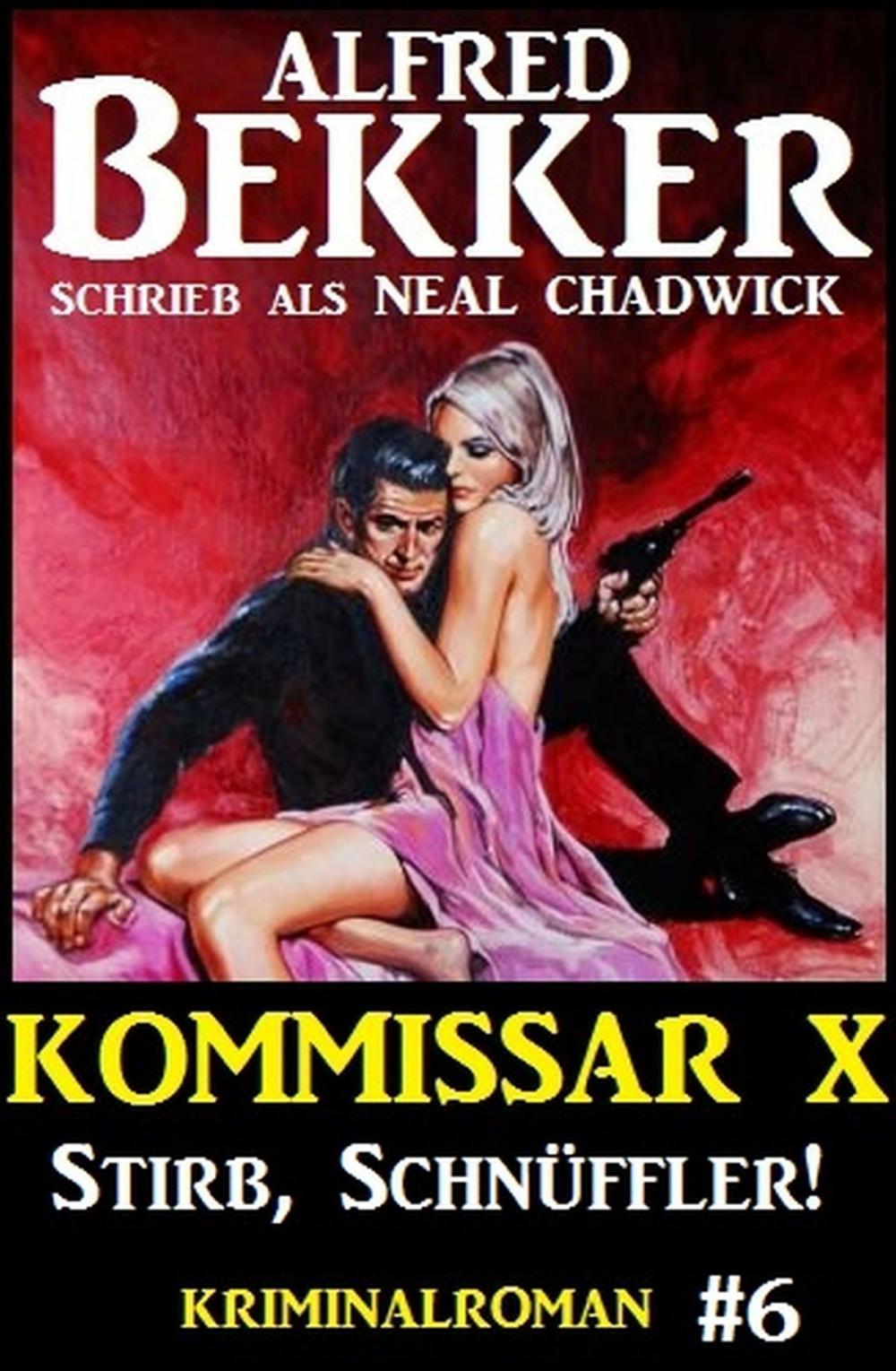 Big bigCover of Neal Chadwick - Kommissar X #6: Stirb, Schnüffler!