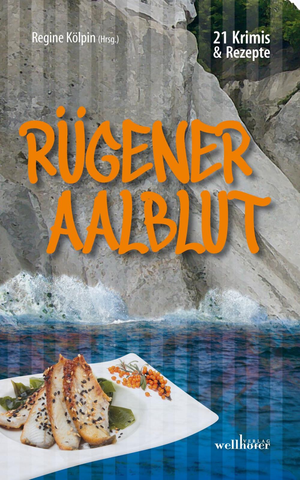 Big bigCover of Rügener Aalblut: 21 Kurzkrimis und 21 Rezepte von der Insel Rügen