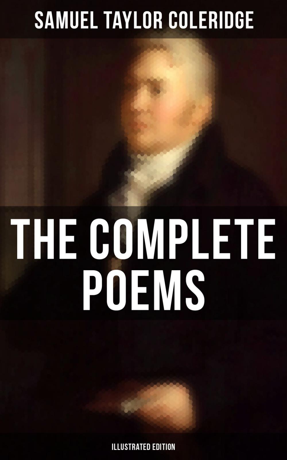 Big bigCover of The Complete Poems of Samuel Taylor Coleridge (Illustrated Edition)