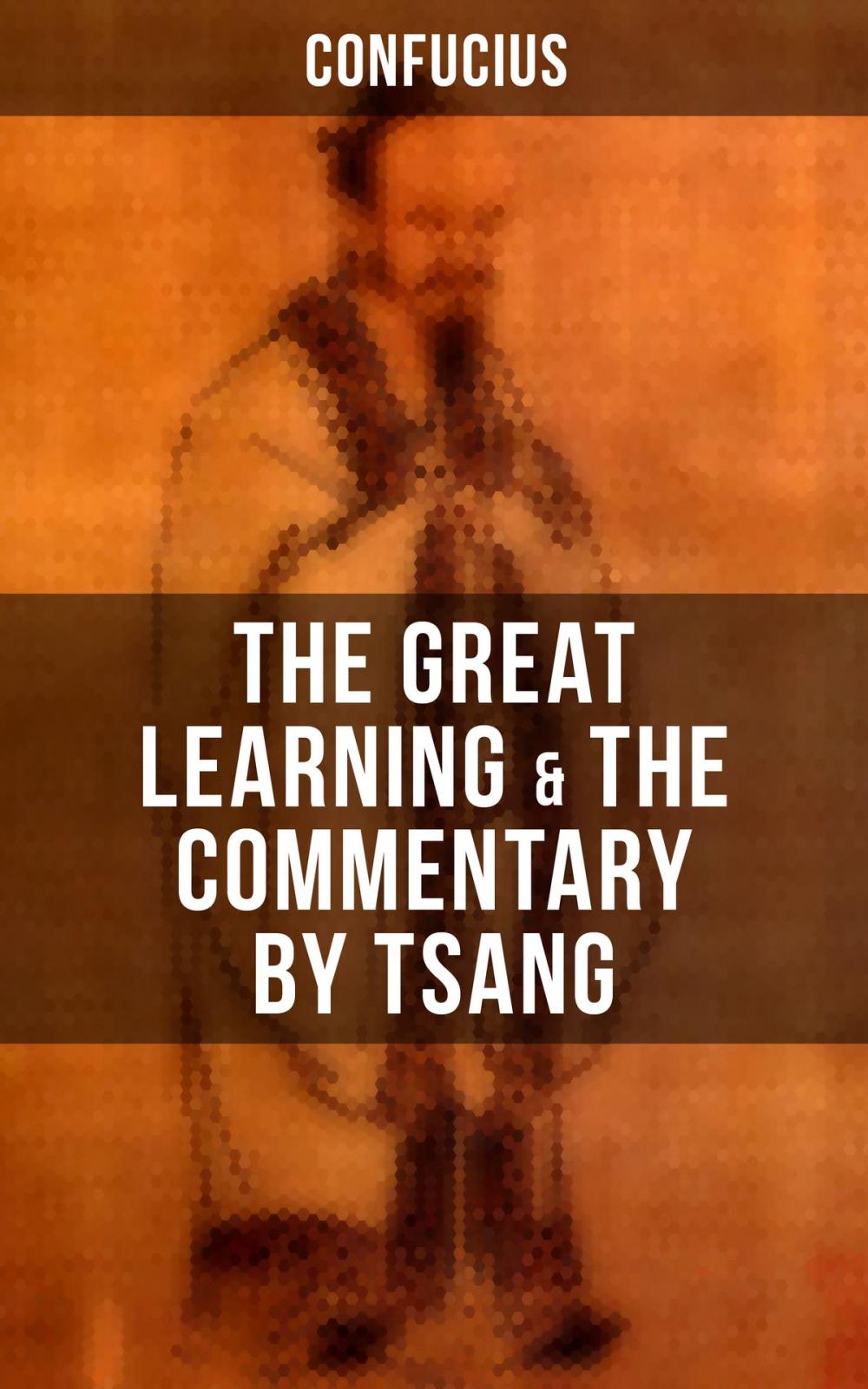 Big bigCover of Confucius' The Great Learning & The Commentary by Tsang