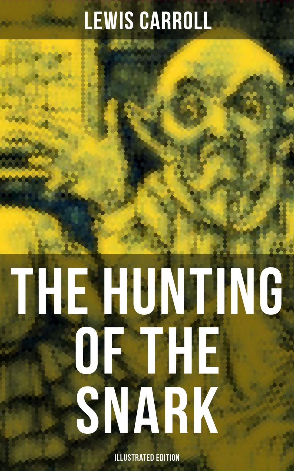 Big bigCover of The Hunting of the Snark (Illustrated Edition)