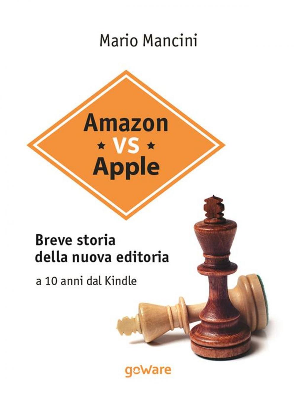 Big bigCover of Amazon vs Apple. Breve storia della nuova editoria. A 10 anni dal Kindle