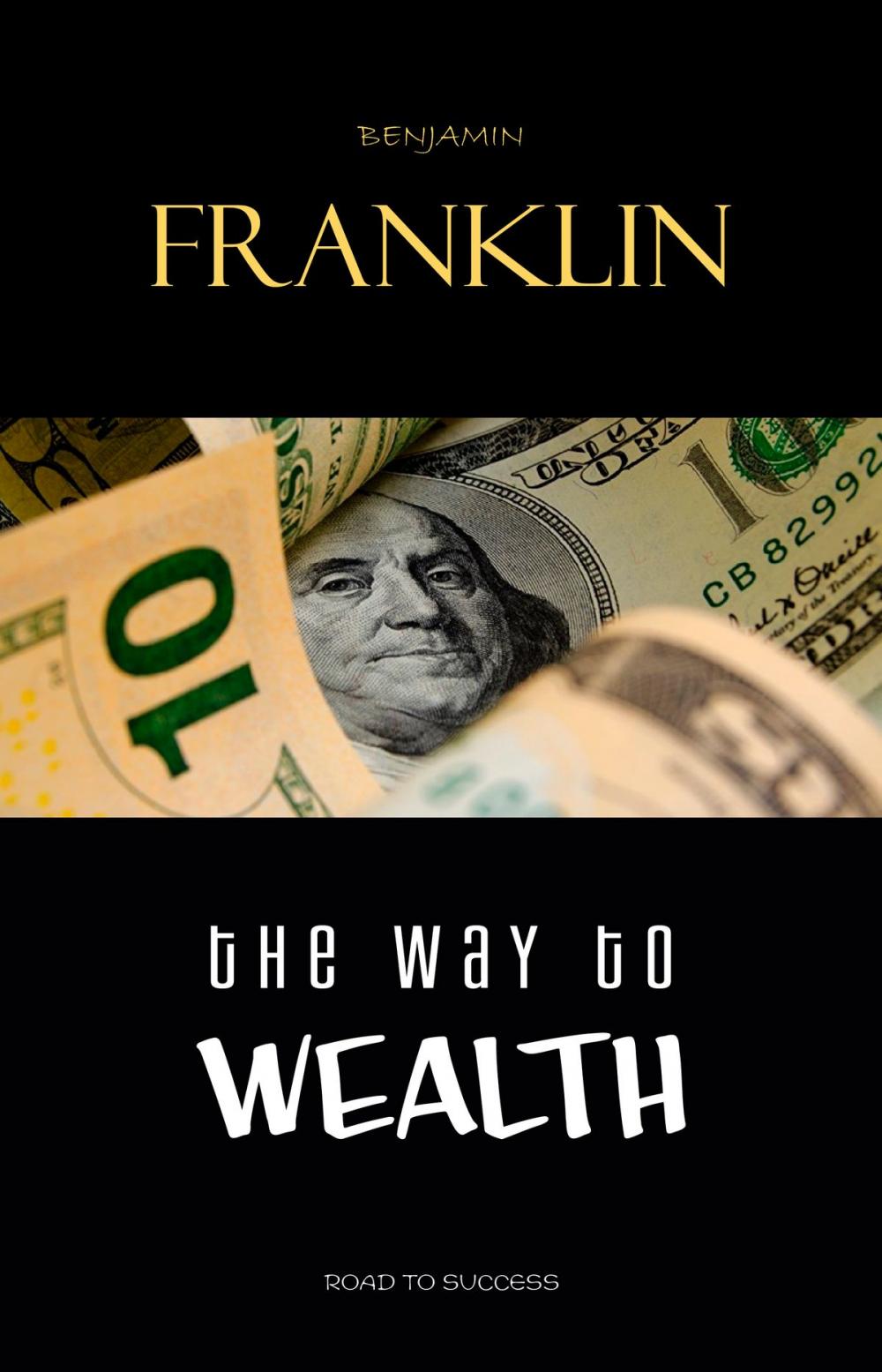 Big bigCover of The Way to Wealth: Ben Franklin on Money and Success