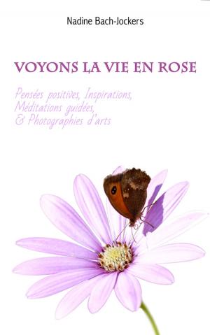 Cover of the book Voyons la vie en rose by Lele Pons, Melissa de la Cruz