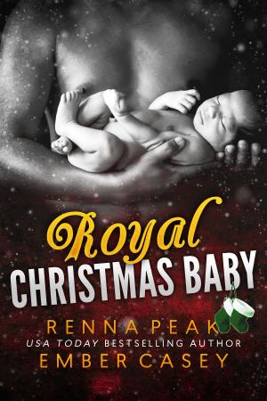 Cover of the book Royal Christmas Baby by Ember Casey, Renna Peak