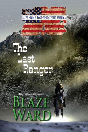 Cover of the book The Last Ranger by Blaze Ward