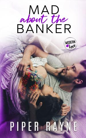 Cover of the book Mad about the Banker by Piper Rayne
