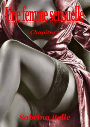 Cover of the book UNE FEMME SENSUELLE by Christine Rains