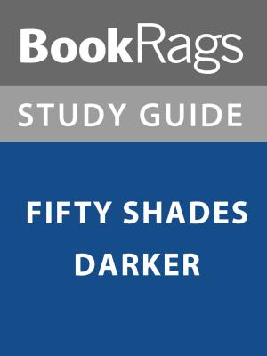 Cover of the book Summary & Study Guide: Fifty Shades Darker by BookRags