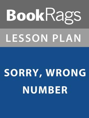 Cover of the book Lesson Plan: Sorry, Wrong Number by Claude Renaud