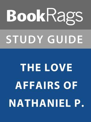 bigCover of the book Summary & Study Guide: The Love Affairs of Nathaniel P by 