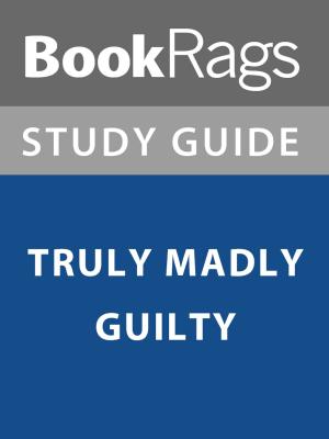 bigCover of the book Summary & Study Guide: Truly Madly Guilty by 