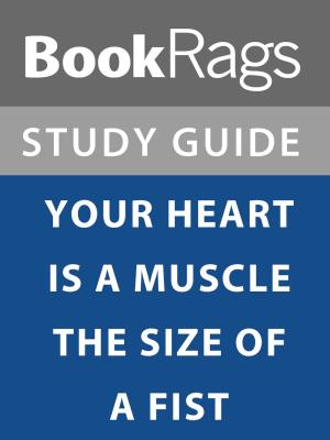 bigCover of the book Summary & Study Guide: Your Heart is a Muscle the Size of a Fist by 