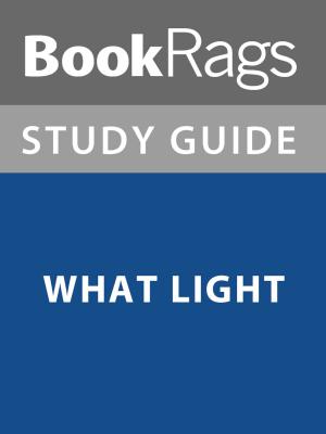 bigCover of the book Summary & Study Guide: What Light by 