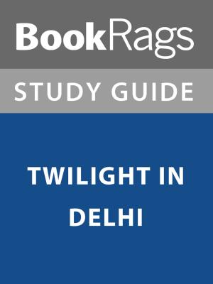 Cover of Summary & Study Guide: Twilight in Delhi