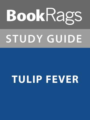 Book cover of Summary & Study Guide: Tulip Fever