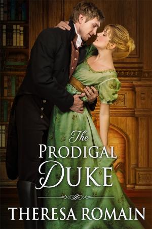 Cover of the book The Prodigal Duke by theresa saayman