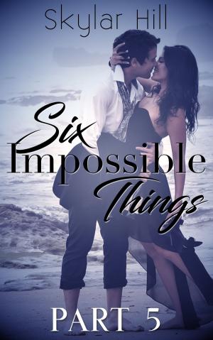 Cover of the book Six Impossible Things by Avre Noel