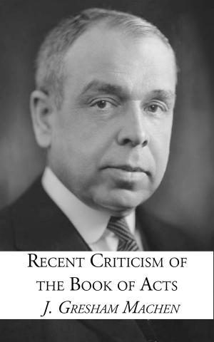 Cover of the book Recent Criticism on the Book of Acts by G. Campbell Morgan