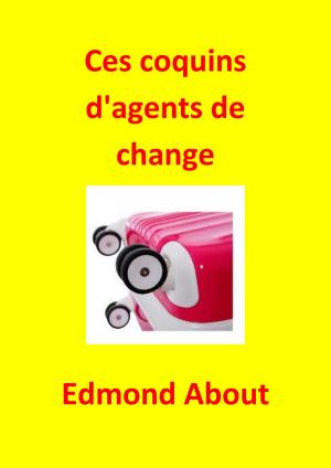 Cover of the book Ces coquins d'agents de change by Alphonse Daudet