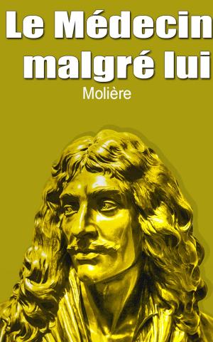 Cover of the book Le Médecin malgré lui by Molière