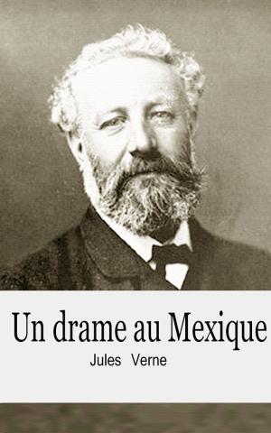 Cover of the book Un drame au Mexique by Jules Verne